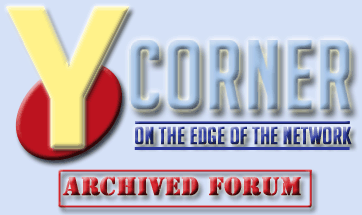 Y-Corner: On the Edge of the Network - Archived Forum